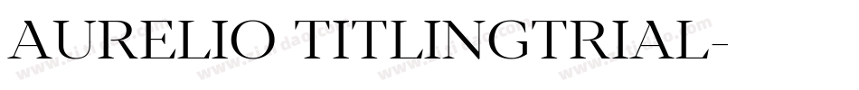 Aurelio TitlingTrial字体转换